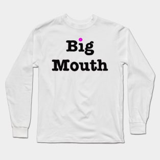 big mouth Long Sleeve T-Shirt